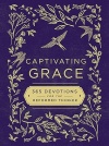 Captivating Grace -  365 Devotions for the Reformed Thinker